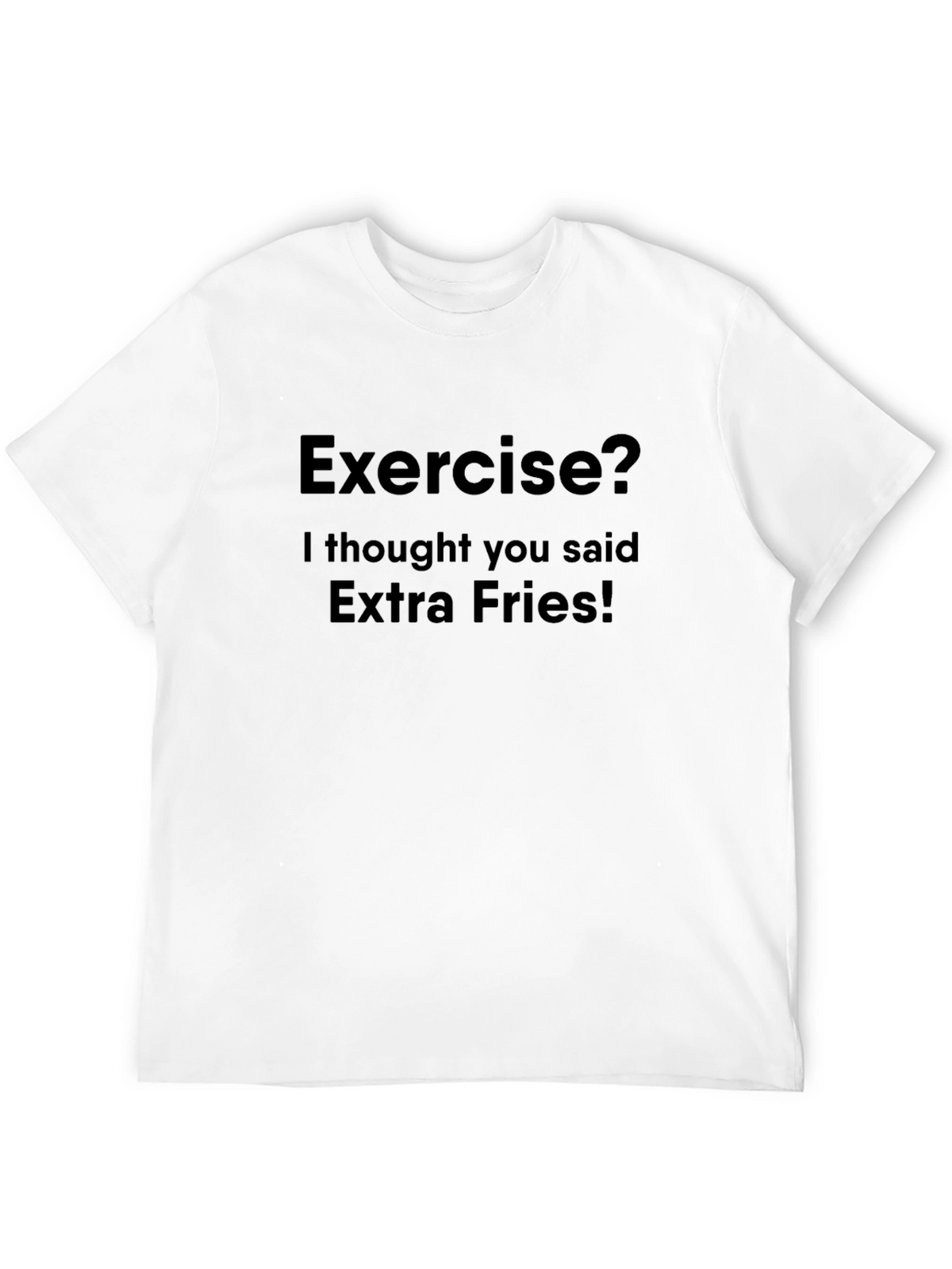 Funny Exercise Extra Fries T-Shirt