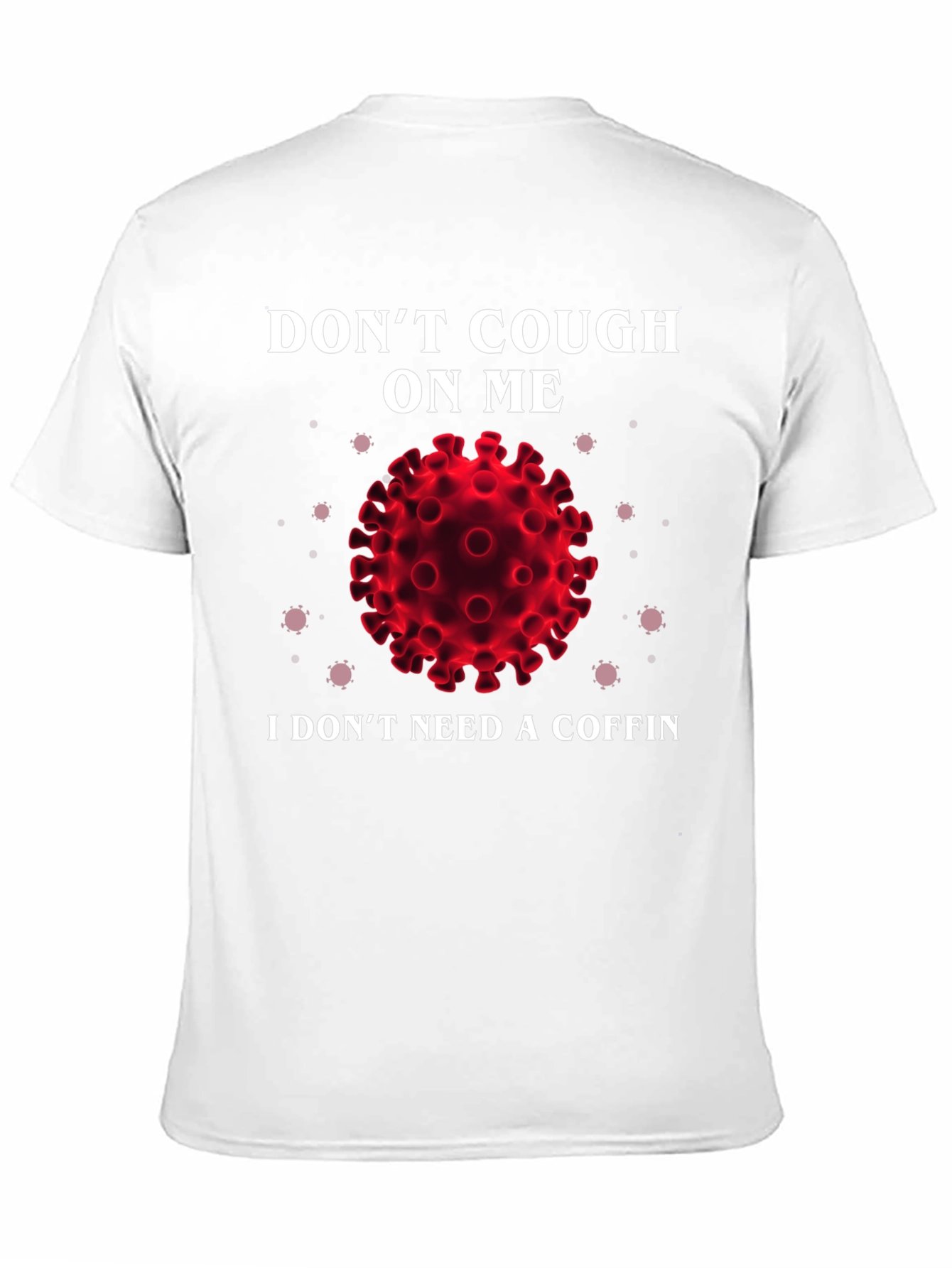 Dont Cough On Me Graphic T-Shirt