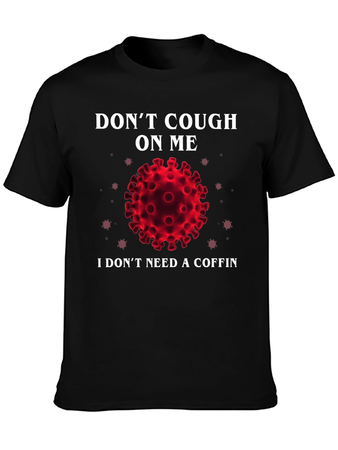Dont Cough On Me Graphic T-Shirt