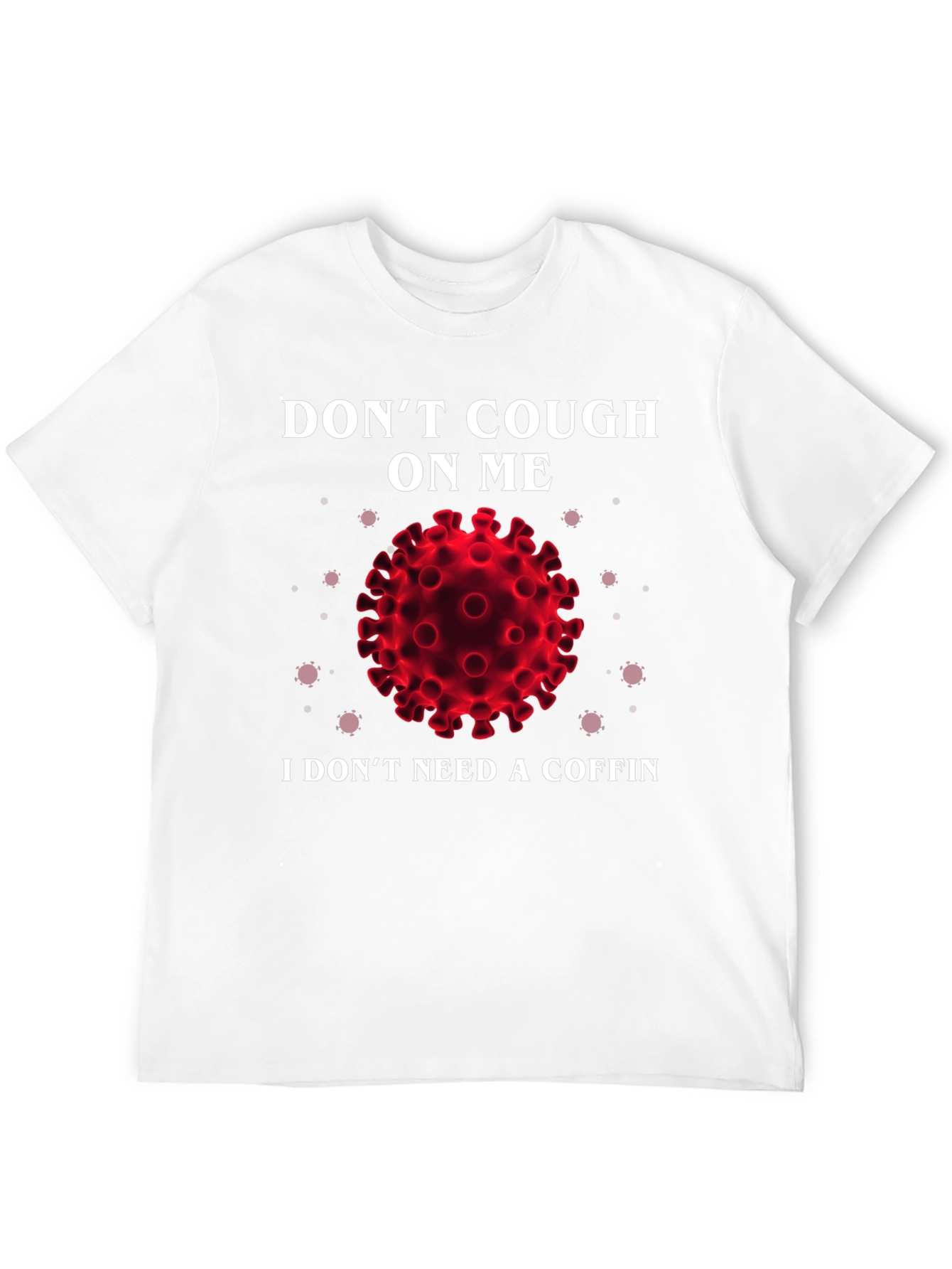 Dont Cough On Me Graphic T-Shirt