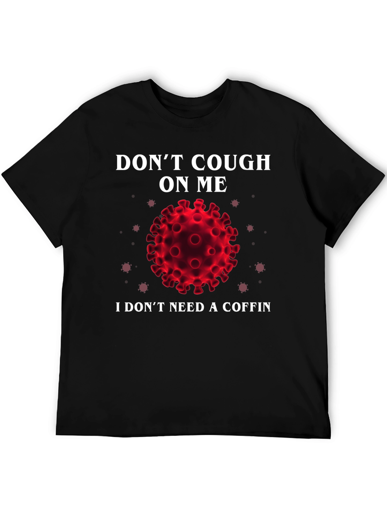 Dont Cough On Me Graphic T-Shirt