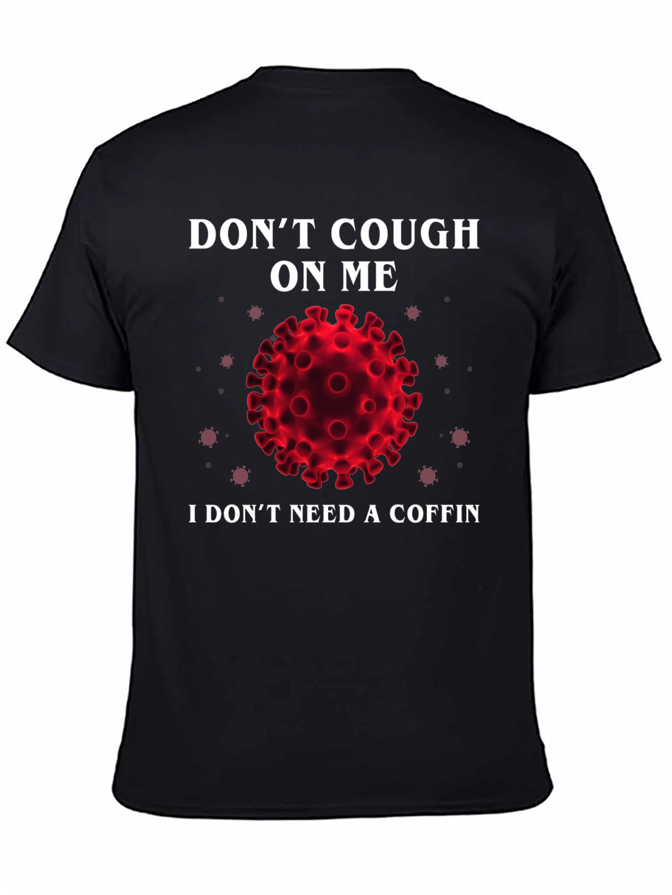 Dont Cough On Me Graphic T-Shirt