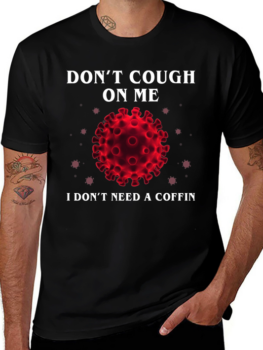 Dont Cough On Me Graphic T-Shirt
