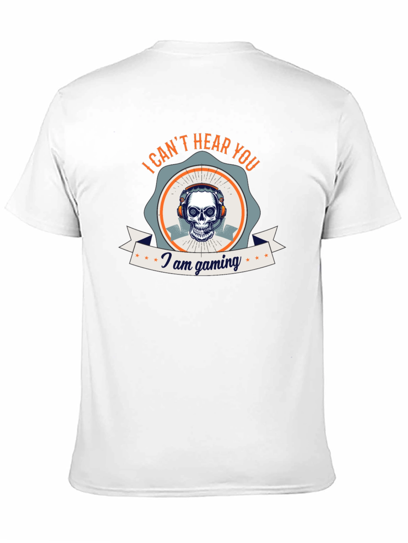 I Cant Hear You I Am Gaming T-Shirt