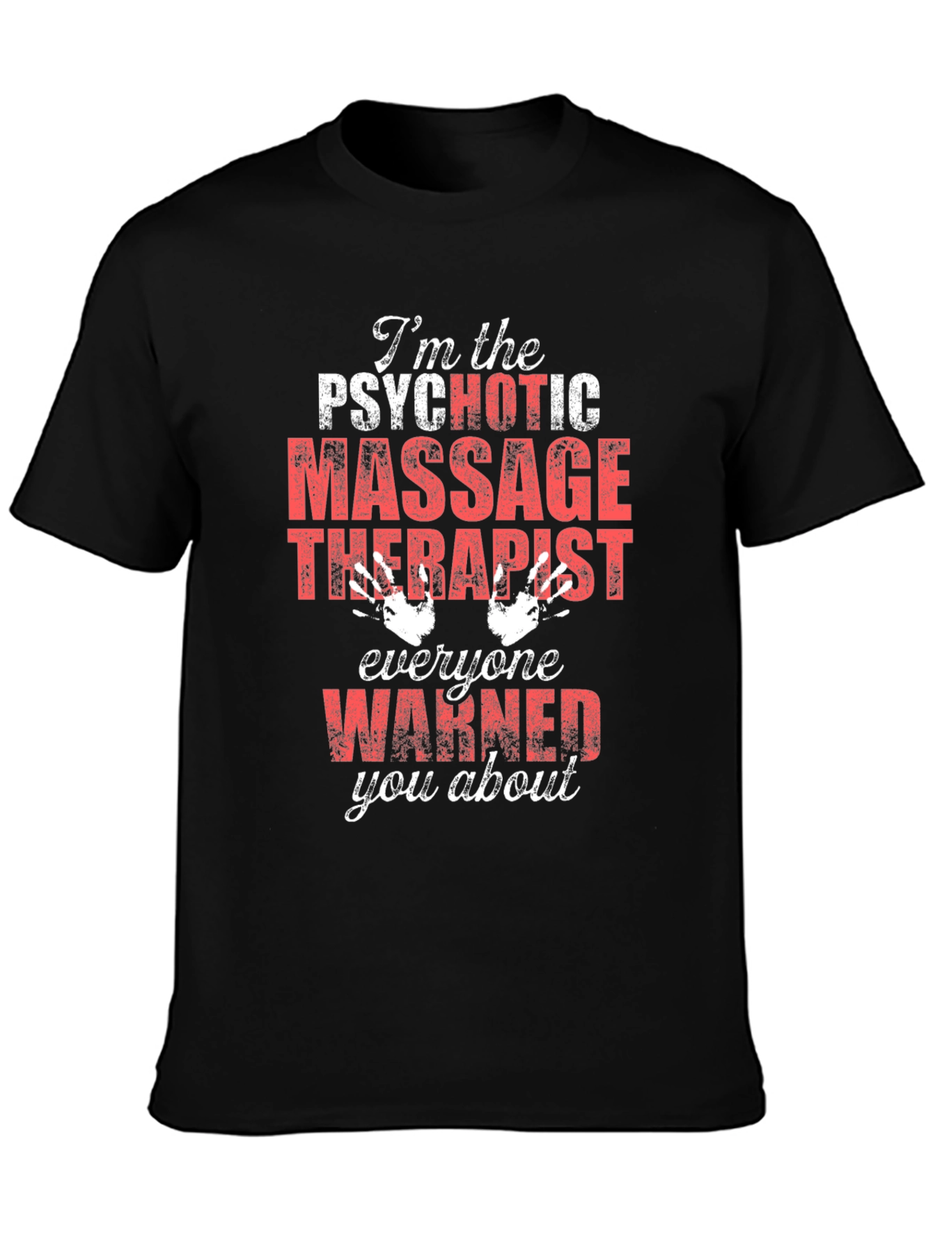 Psychotic Massage Therapist Graphic T-Shirt