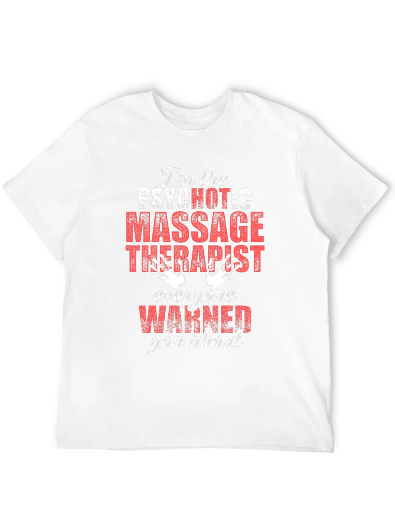 Psychotic Massage Therapist Graphic T-Shirt