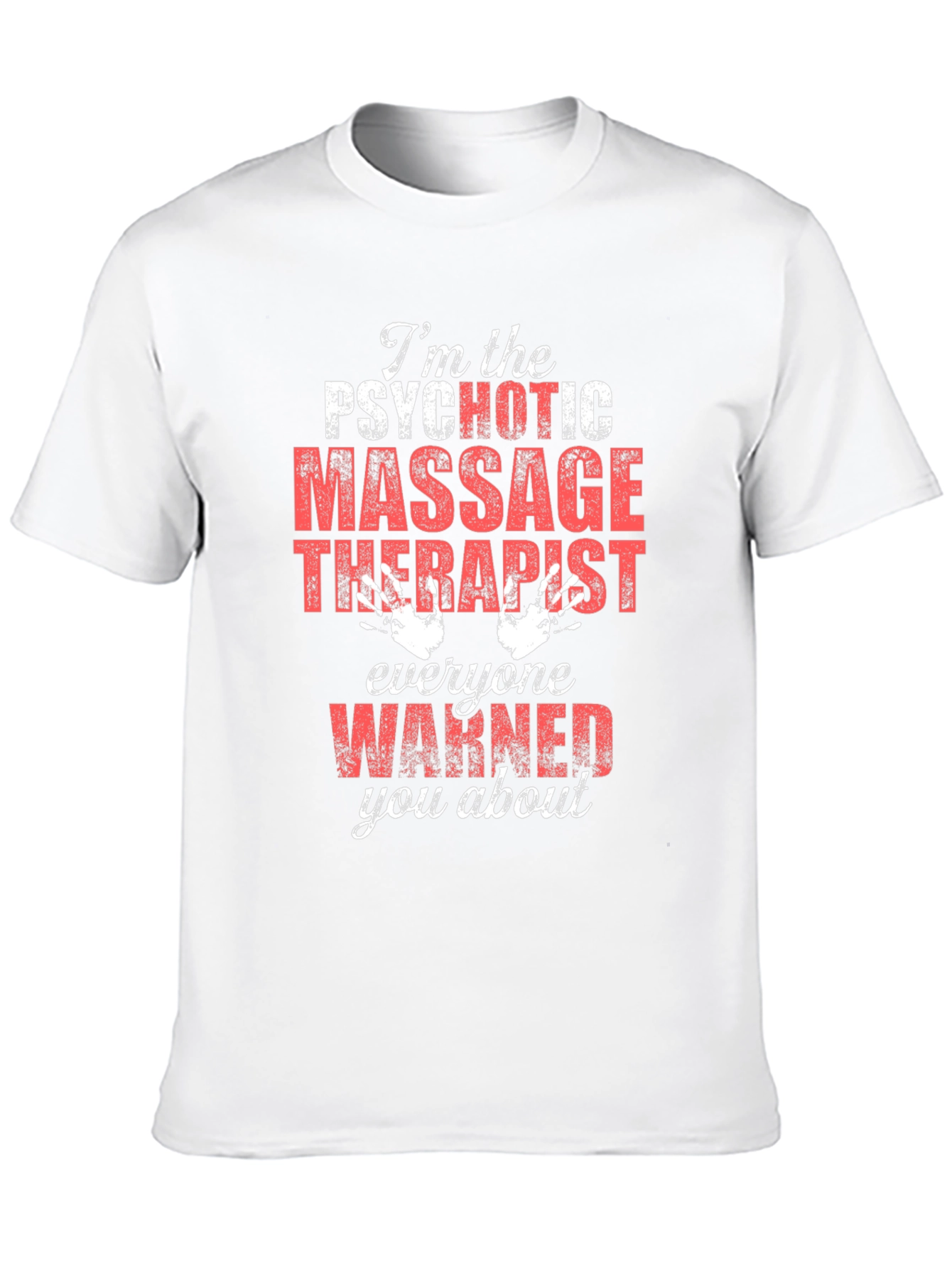 Psychotic Massage Therapist Graphic T-Shirt