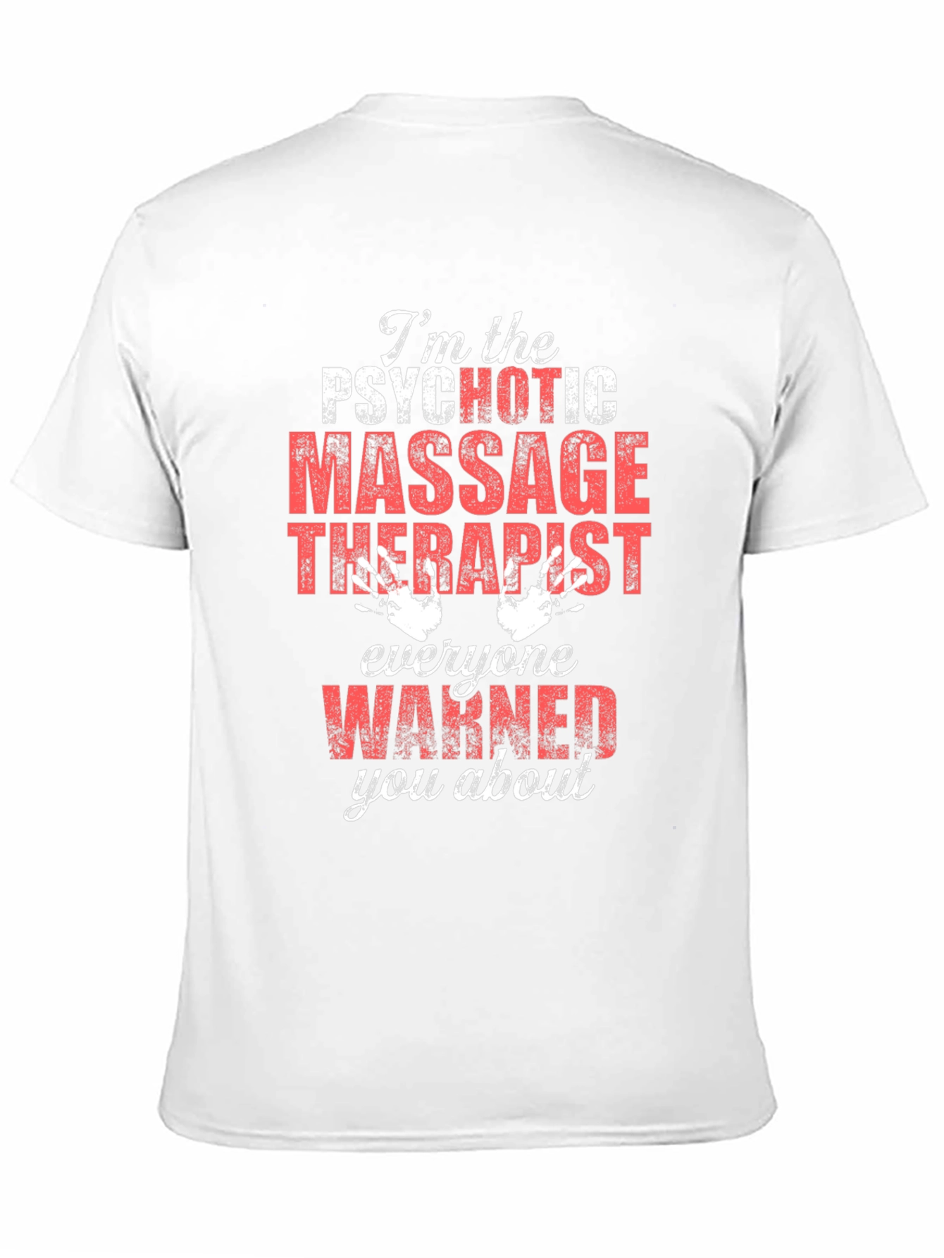 Psychotic Massage Therapist Graphic T-Shirt