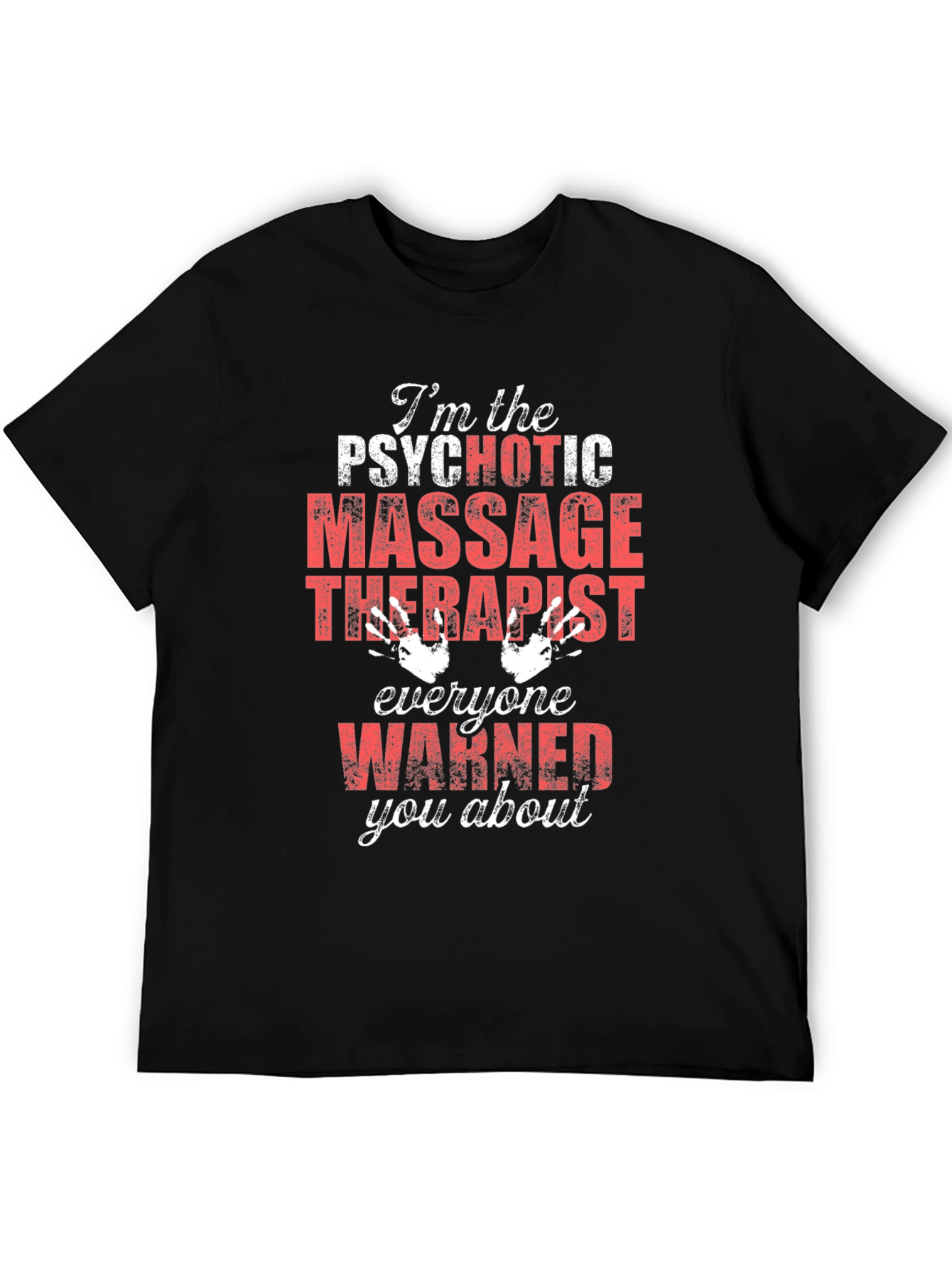 Psychotic Massage Therapist Graphic T-Shirt