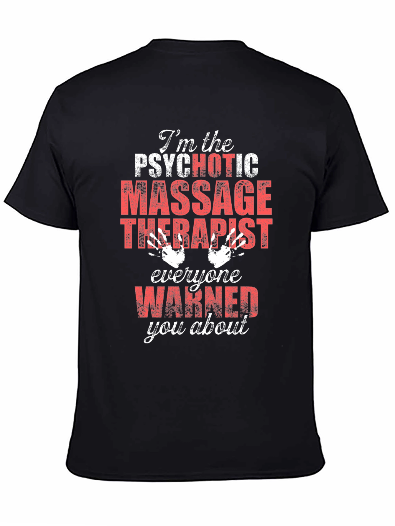 Psychotic Massage Therapist Graphic T-Shirt