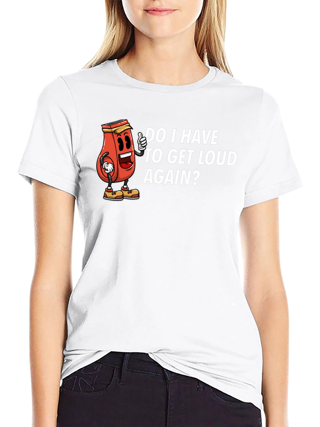 Do I Have To Get Loud Again? Graphic Tee