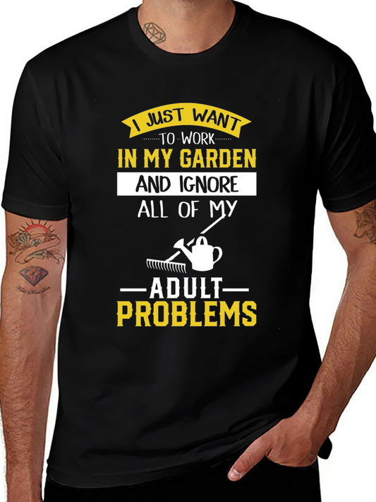 Gardening T-Shirt: Ignore Adult Problems