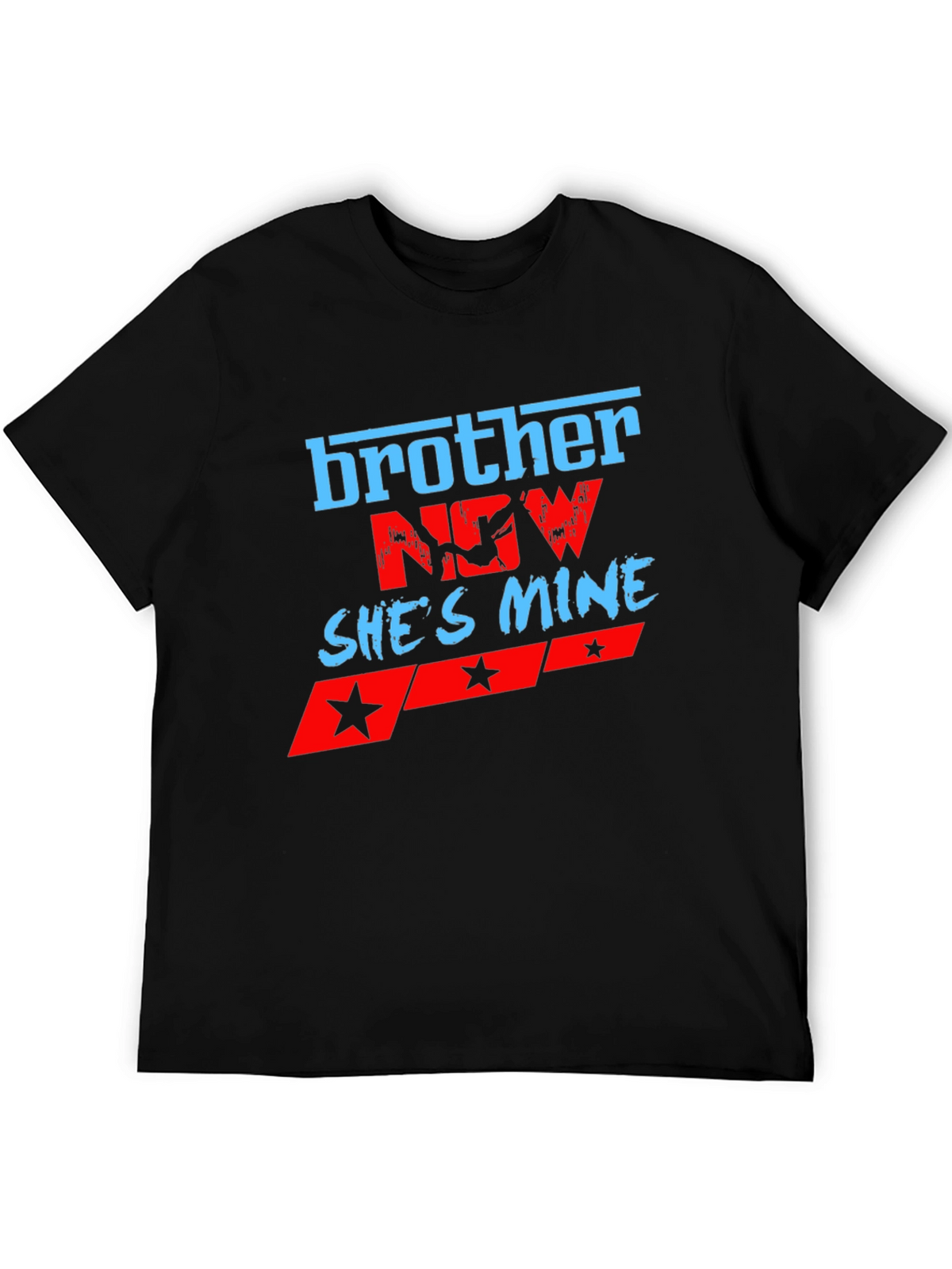 Brother Now Shes Mine Graphic T-Shirt