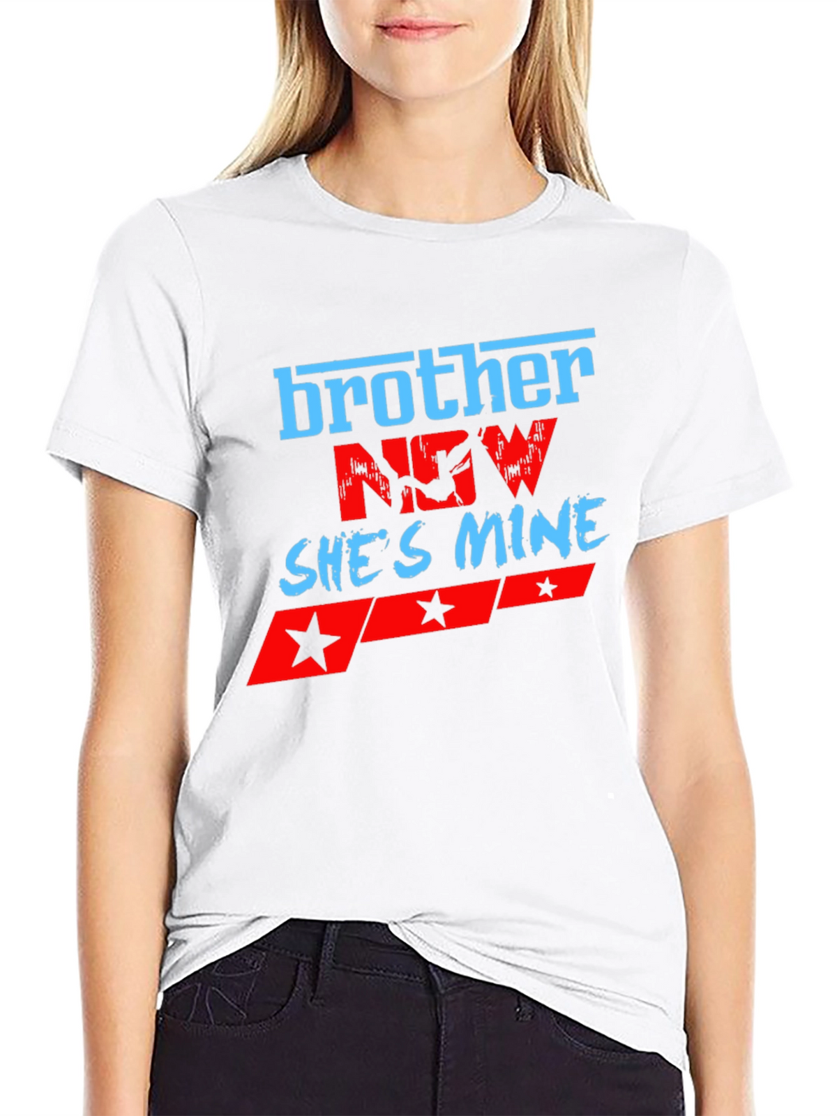Brother Now Shes Mine Graphic T-Shirt