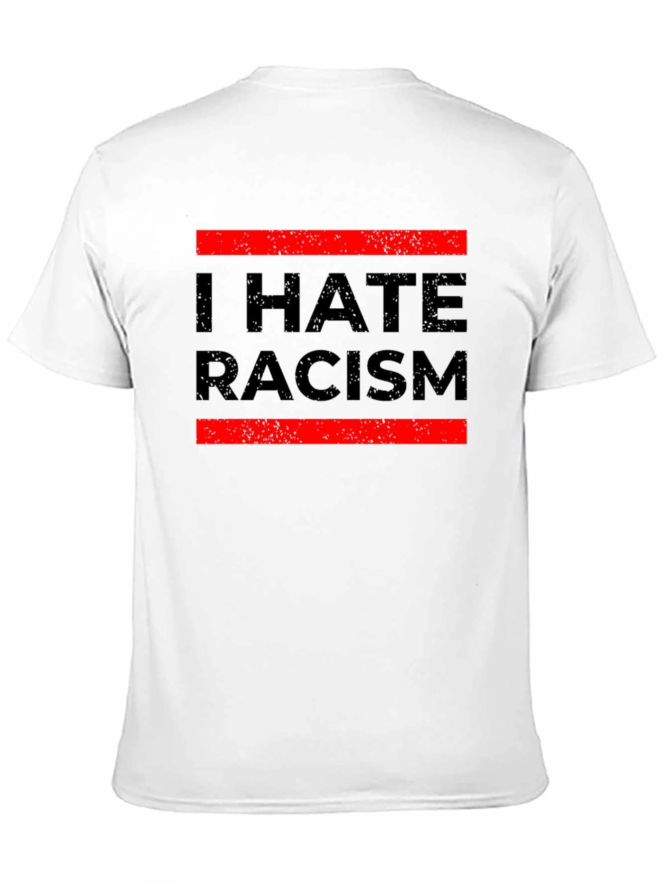 I Hate Racism Graphic Tee - Anti-Discrimination T-Shirt