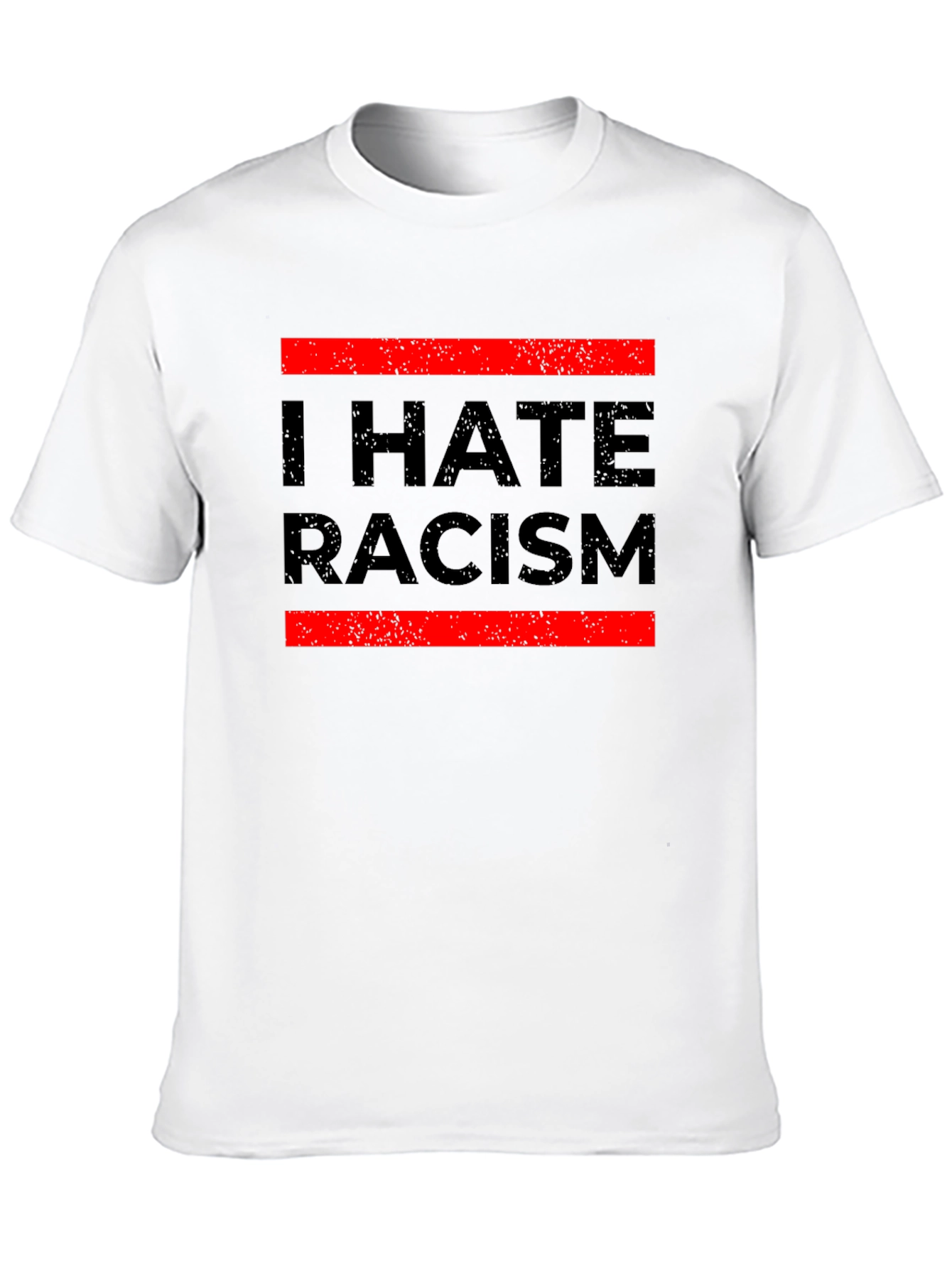 I Hate Racism Graphic Tee - Anti-Discrimination T-Shirt