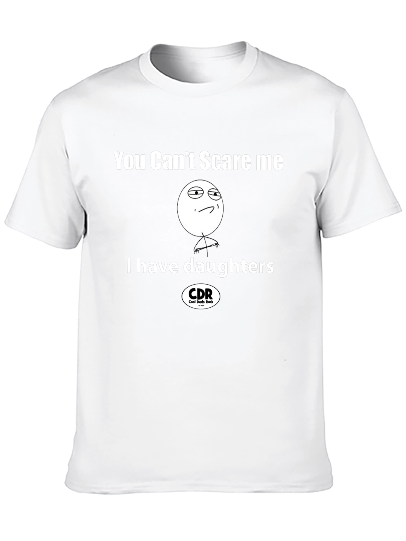 You Cant Scare Me I Have Daughters Black T-Shirt