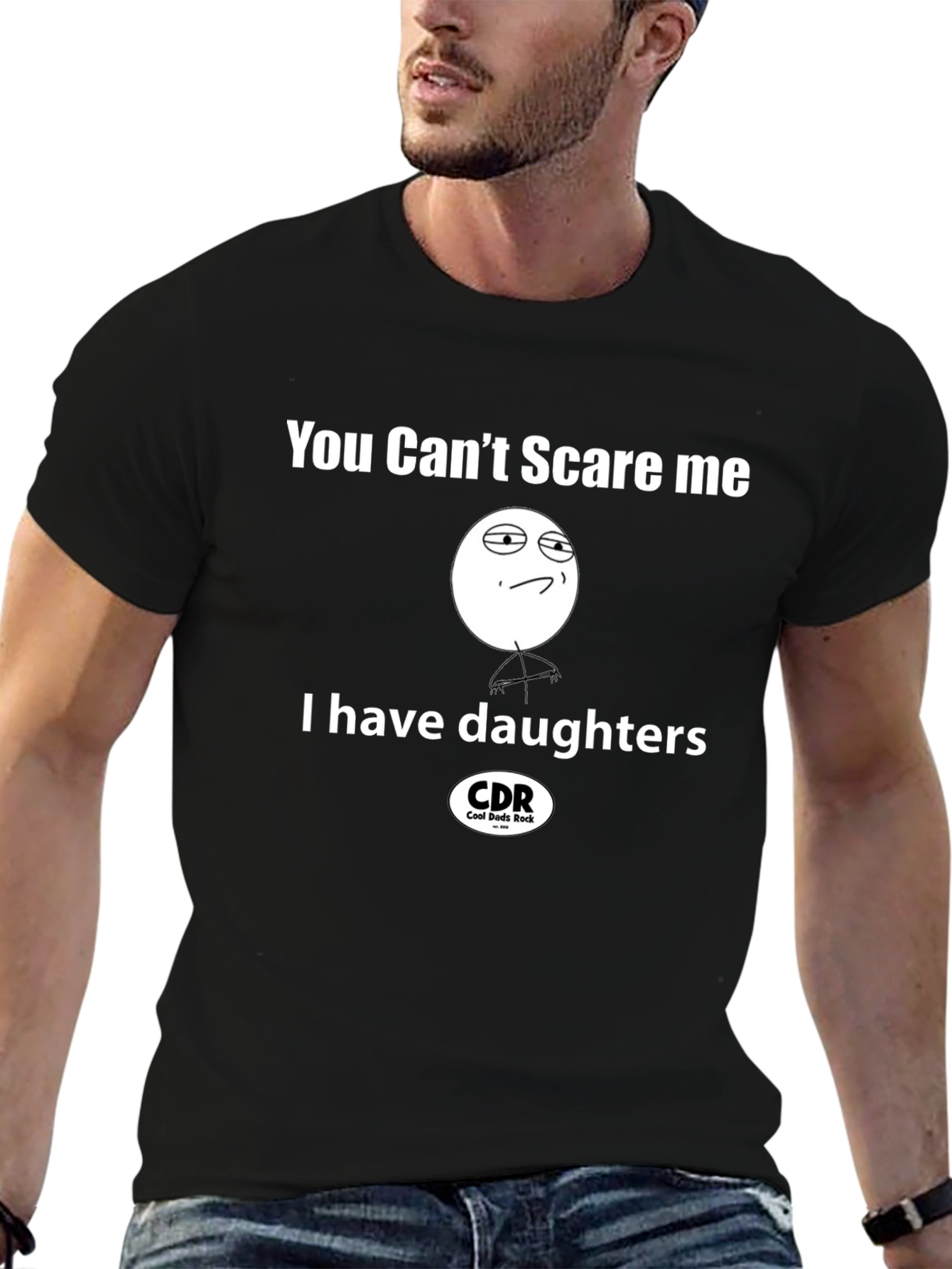 You Cant Scare Me I Have Daughters Black T-Shirt