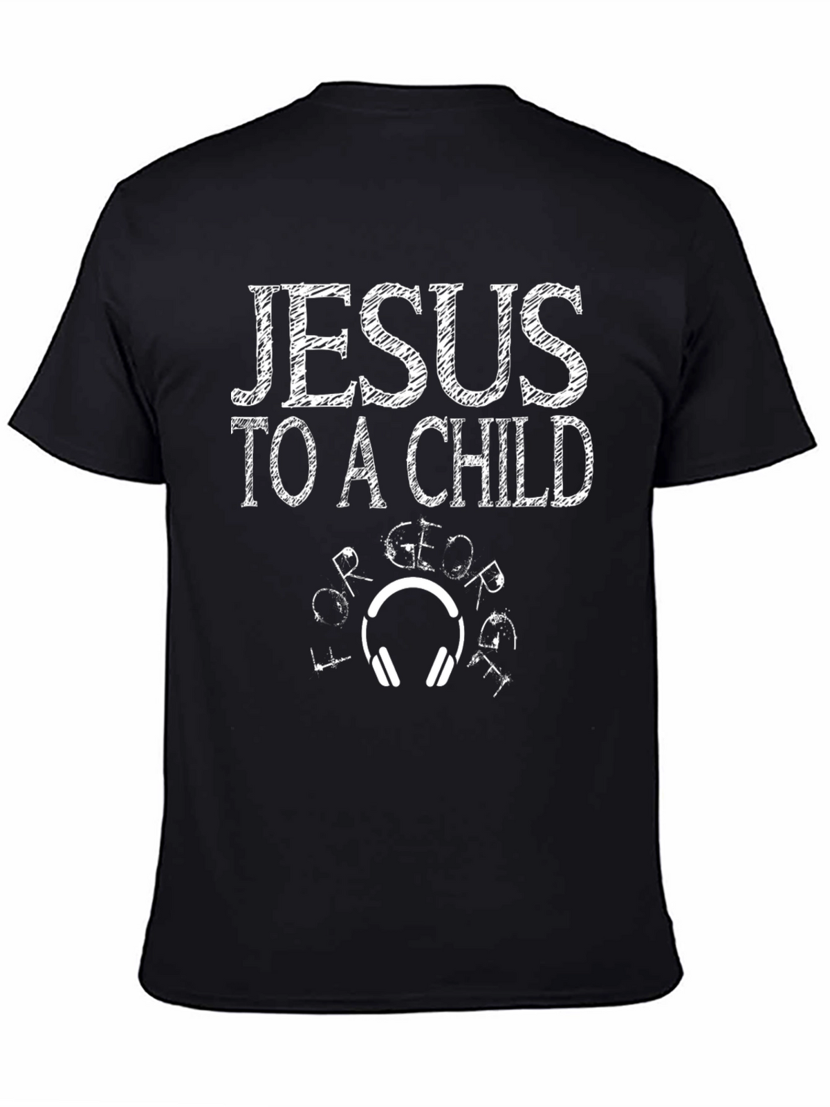 Jesus To A Child Graphic T-Shirt