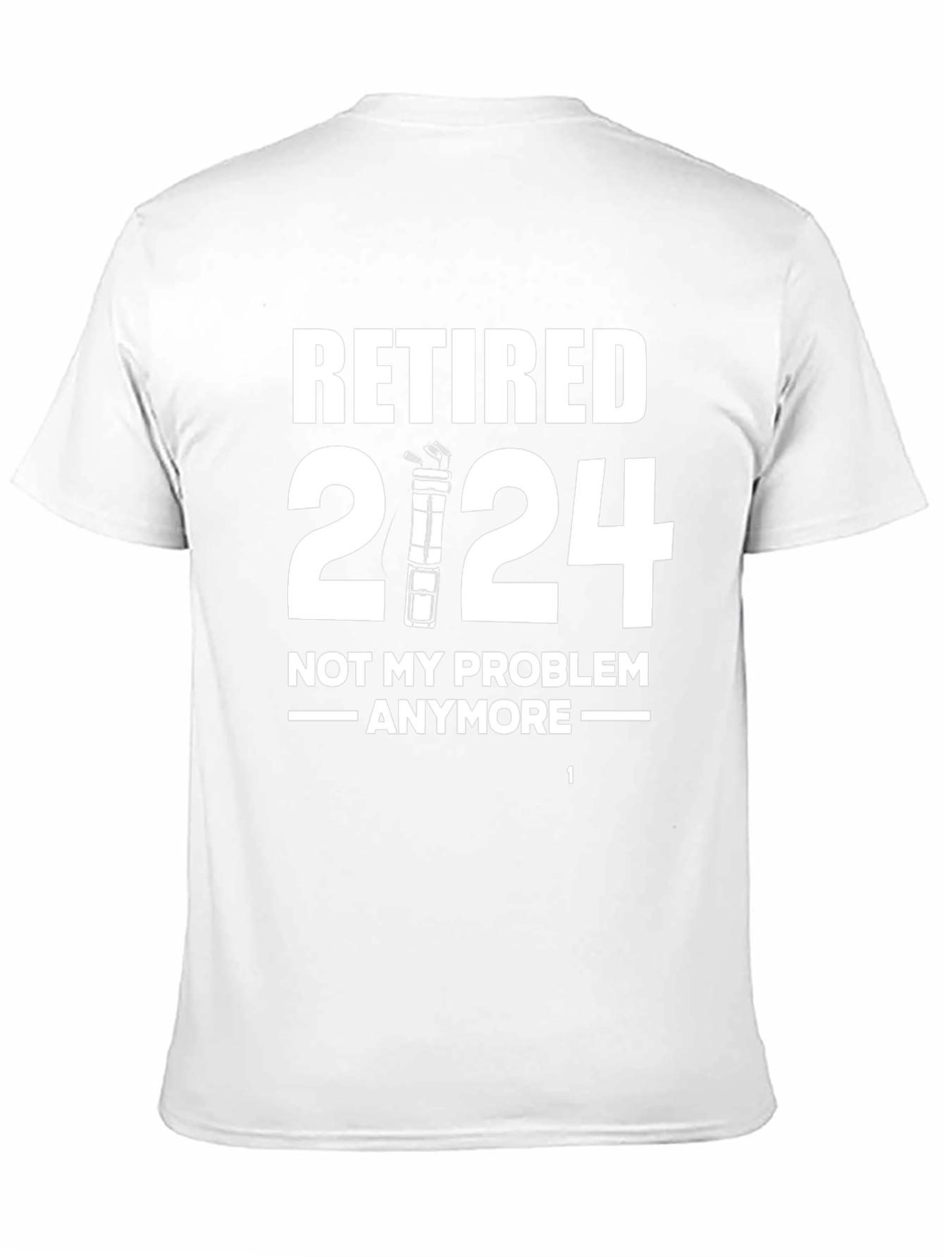 Retired 2024 T-Shirt - Not My Problem Anymore