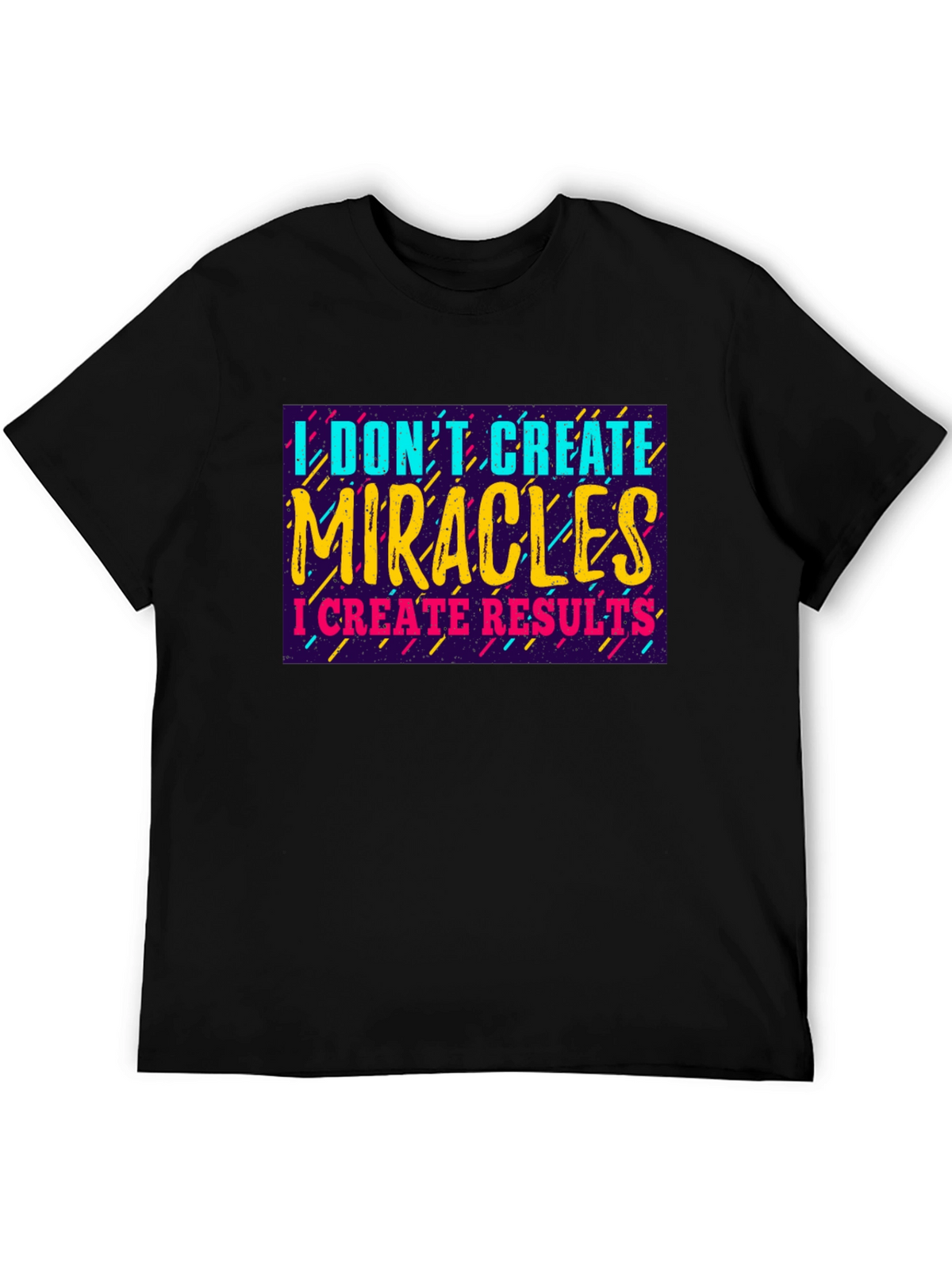 I Dont Create Miracles T-Shirt