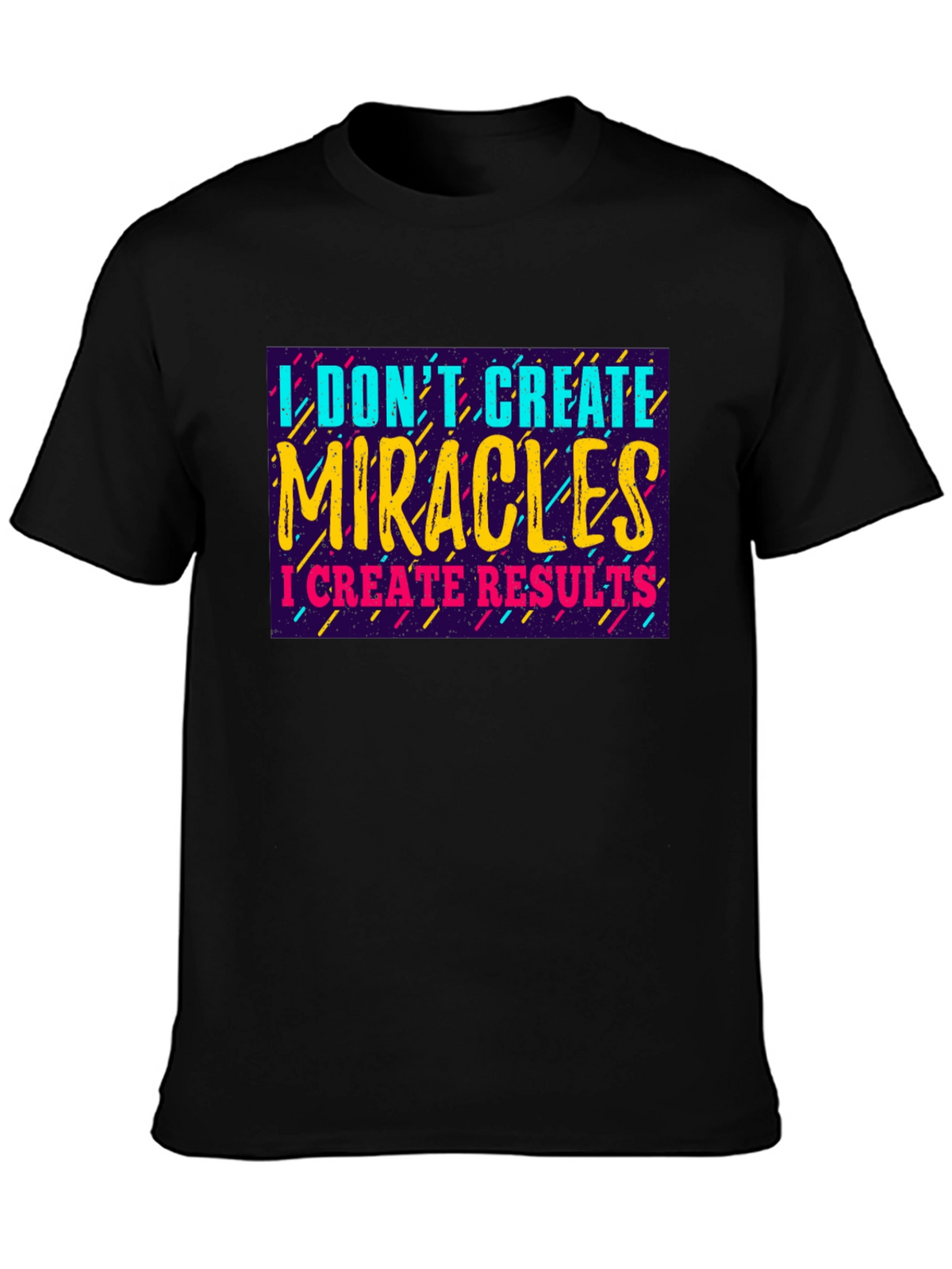 I Dont Create Miracles T-Shirt