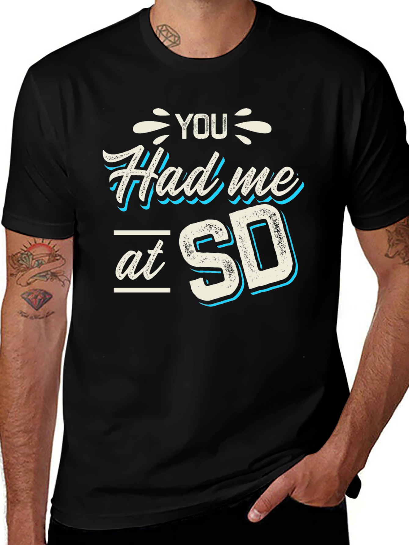 You Had Me at SD T-Shirt