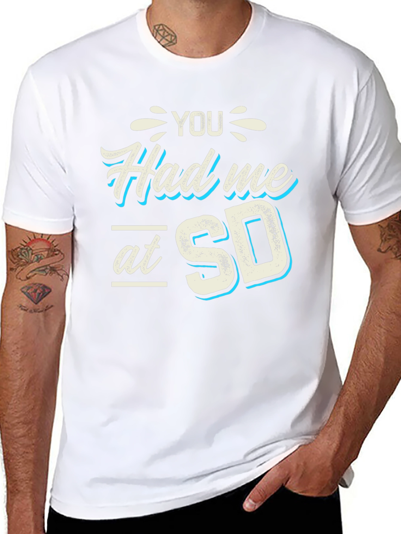 You Had Me at SD T-Shirt
