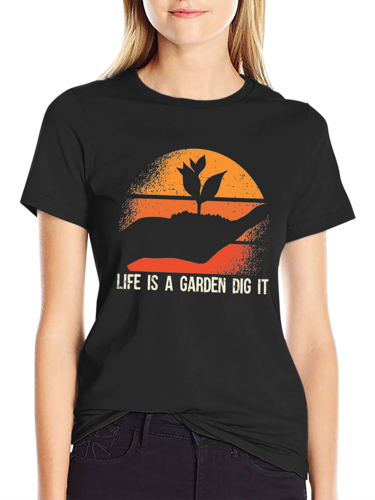 Life is a Garden Dig It T-Shirt