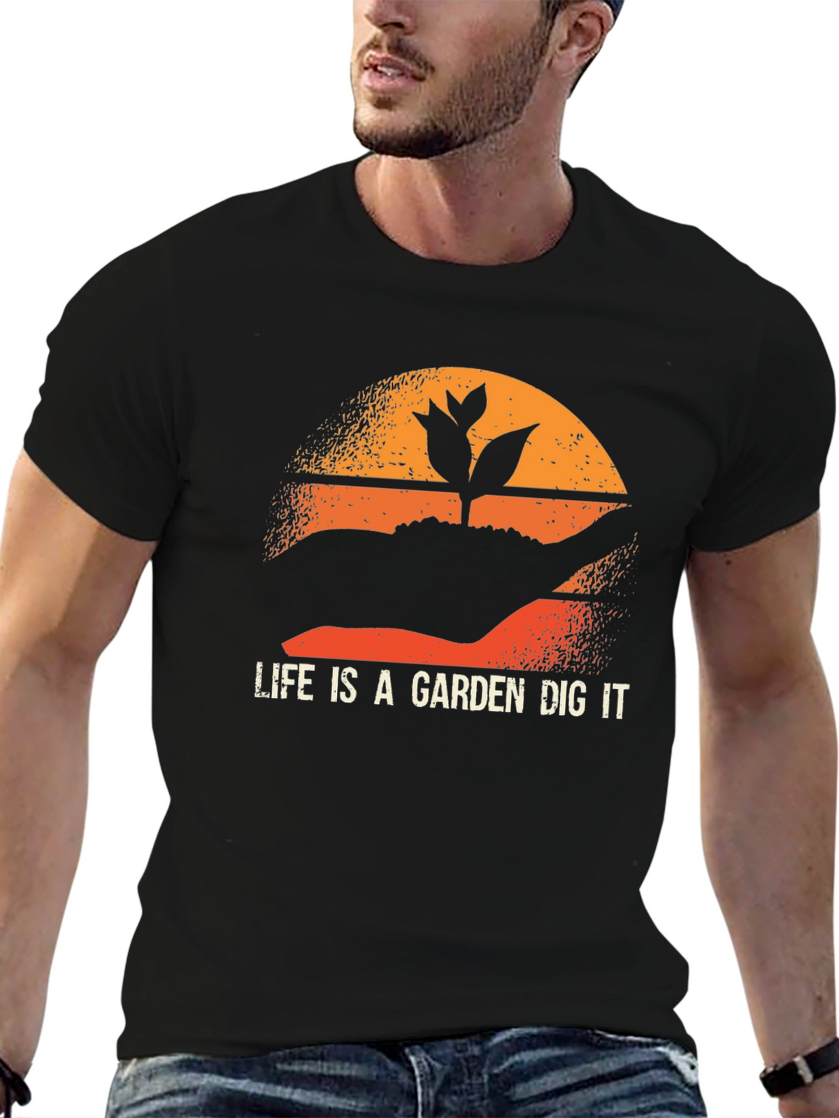 Life is a Garden Dig It T-Shirt