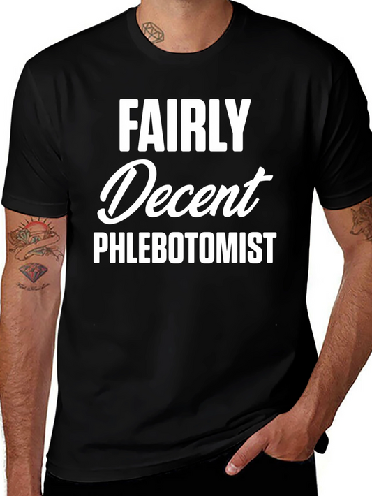 Fairly Decent Phlebotomist Funny T-Shirt