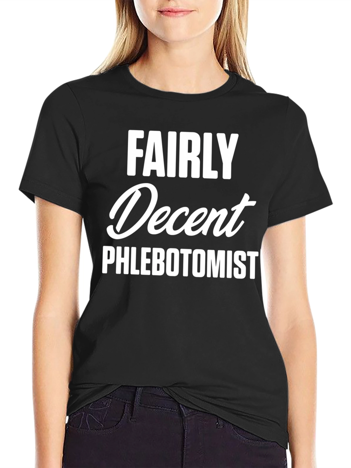 Fairly Decent Phlebotomist Funny T-Shirt