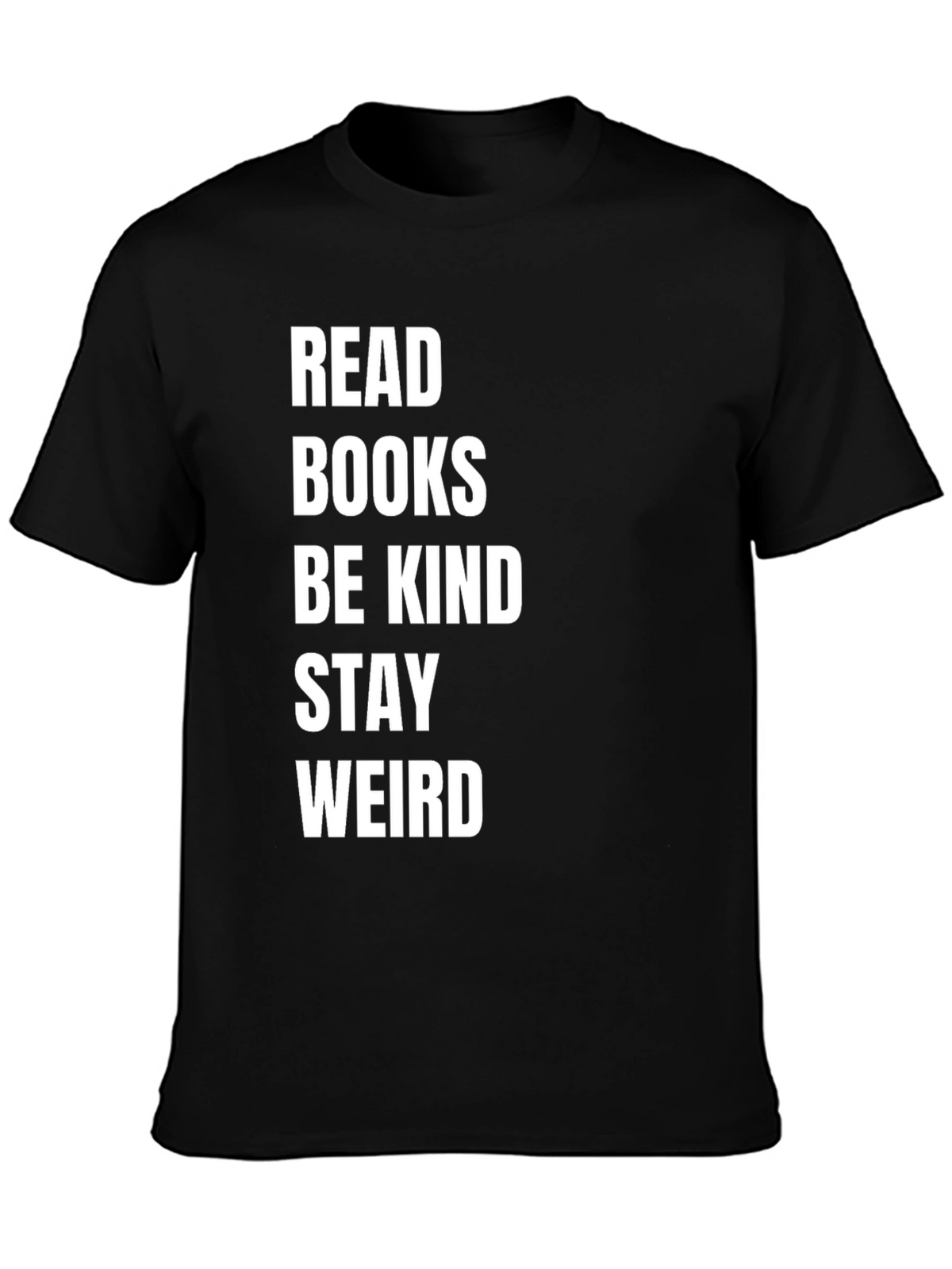 Read Books Be Kind Stay Weird Black T-Shirt