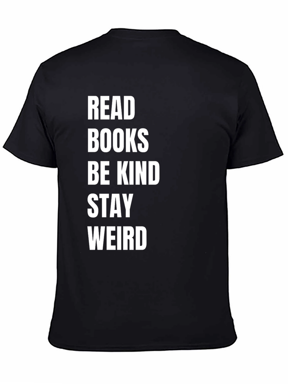 Read Books Be Kind Stay Weird Black T-Shirt