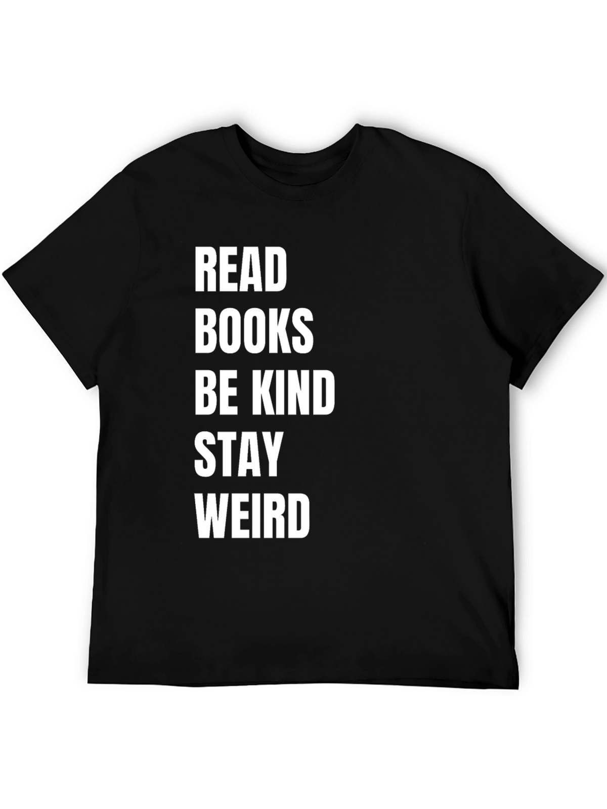 Read Books Be Kind Stay Weird Black T-Shirt