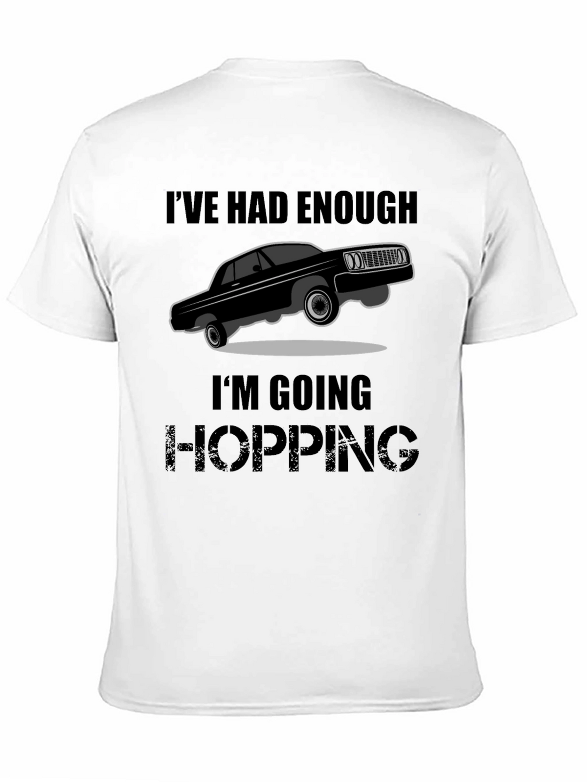 Ive Had Enough Im Going Hopping T-Shirt