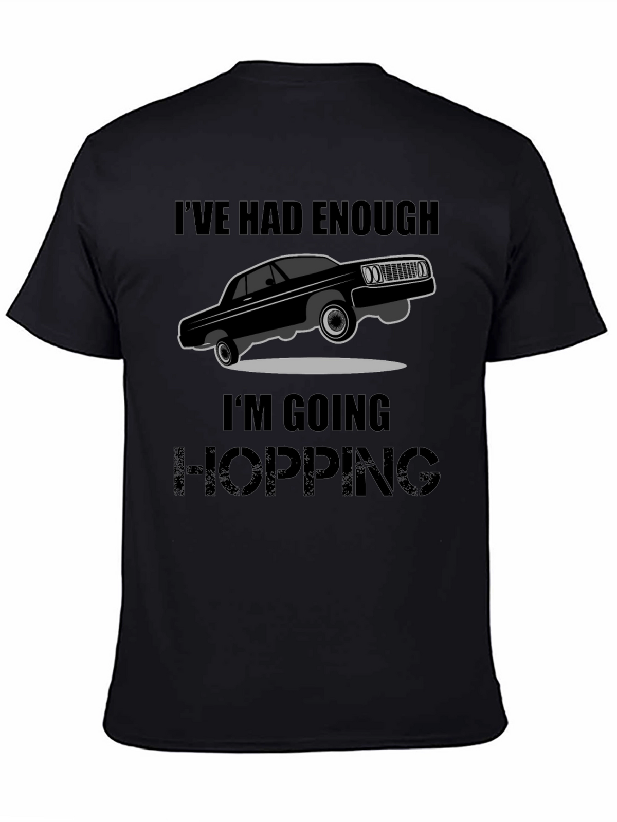 Ive Had Enough Im Going Hopping T-Shirt