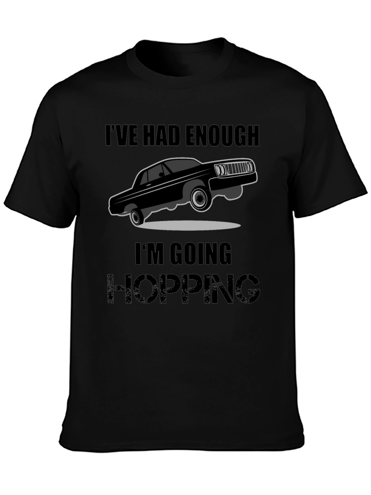 Ive Had Enough Im Going Hopping T-Shirt