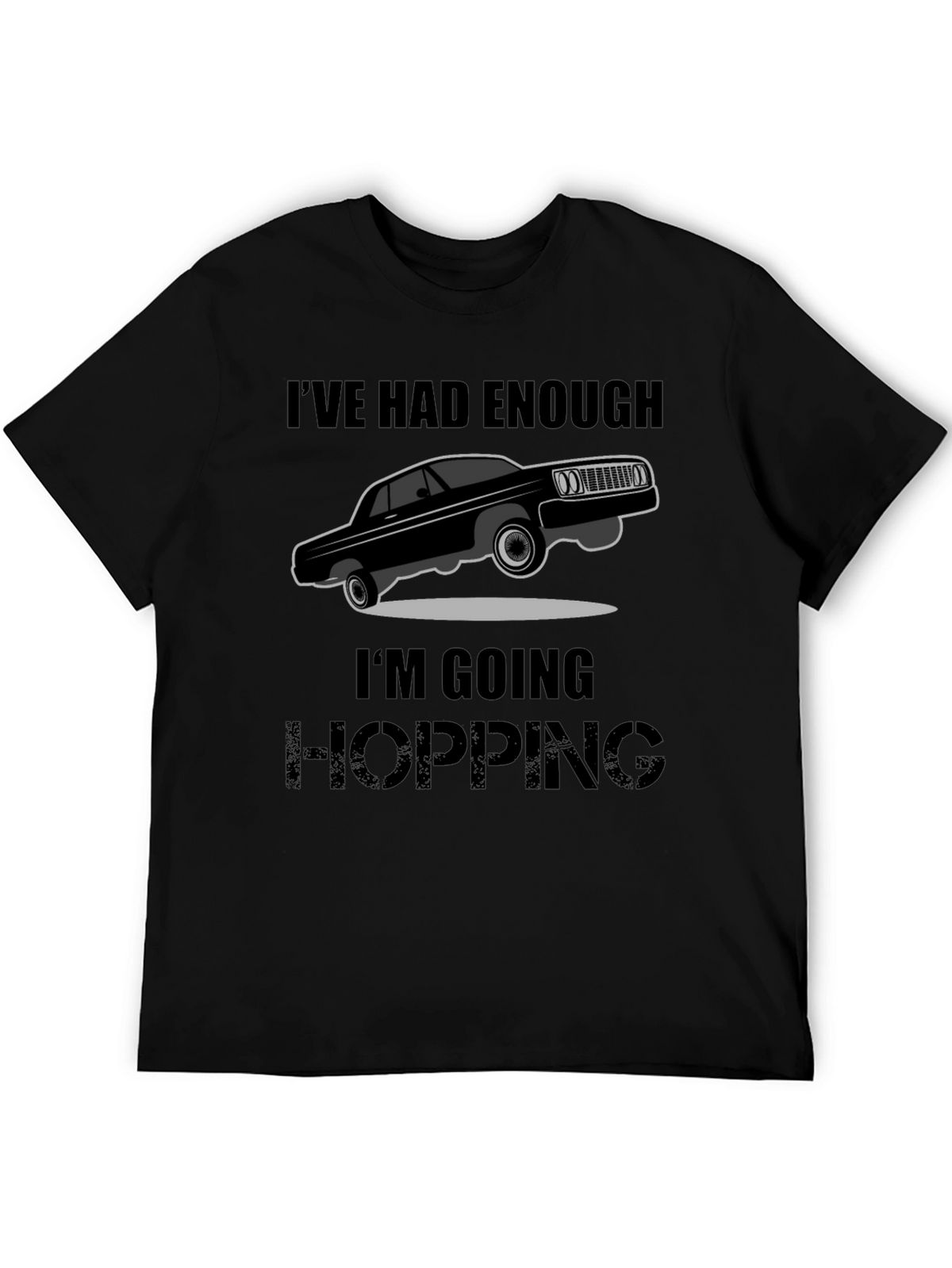Ive Had Enough Im Going Hopping T-Shirt