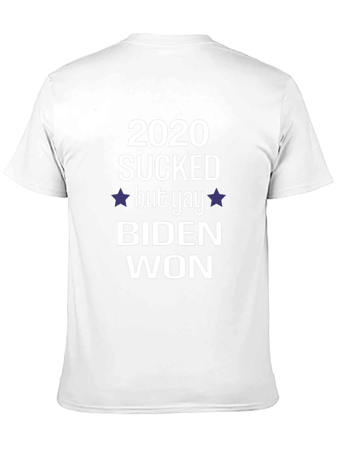 2020 Sucked Biden Won T-Shirt