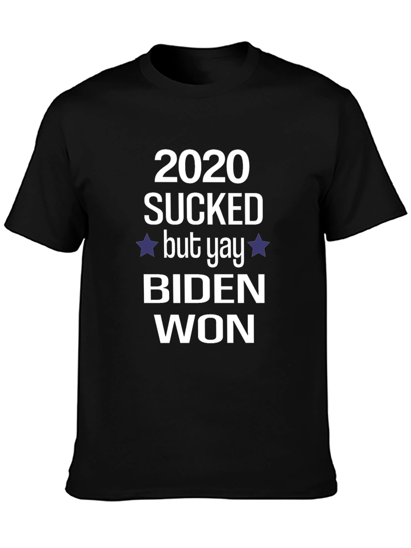 2020 Sucked Biden Won T-Shirt