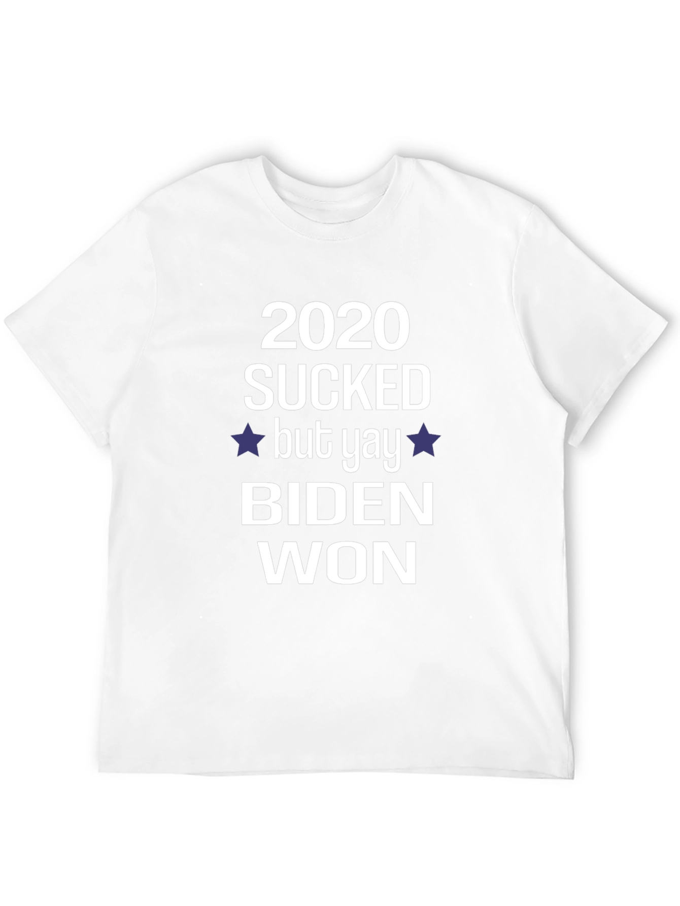 2020 Sucked Biden Won T-Shirt