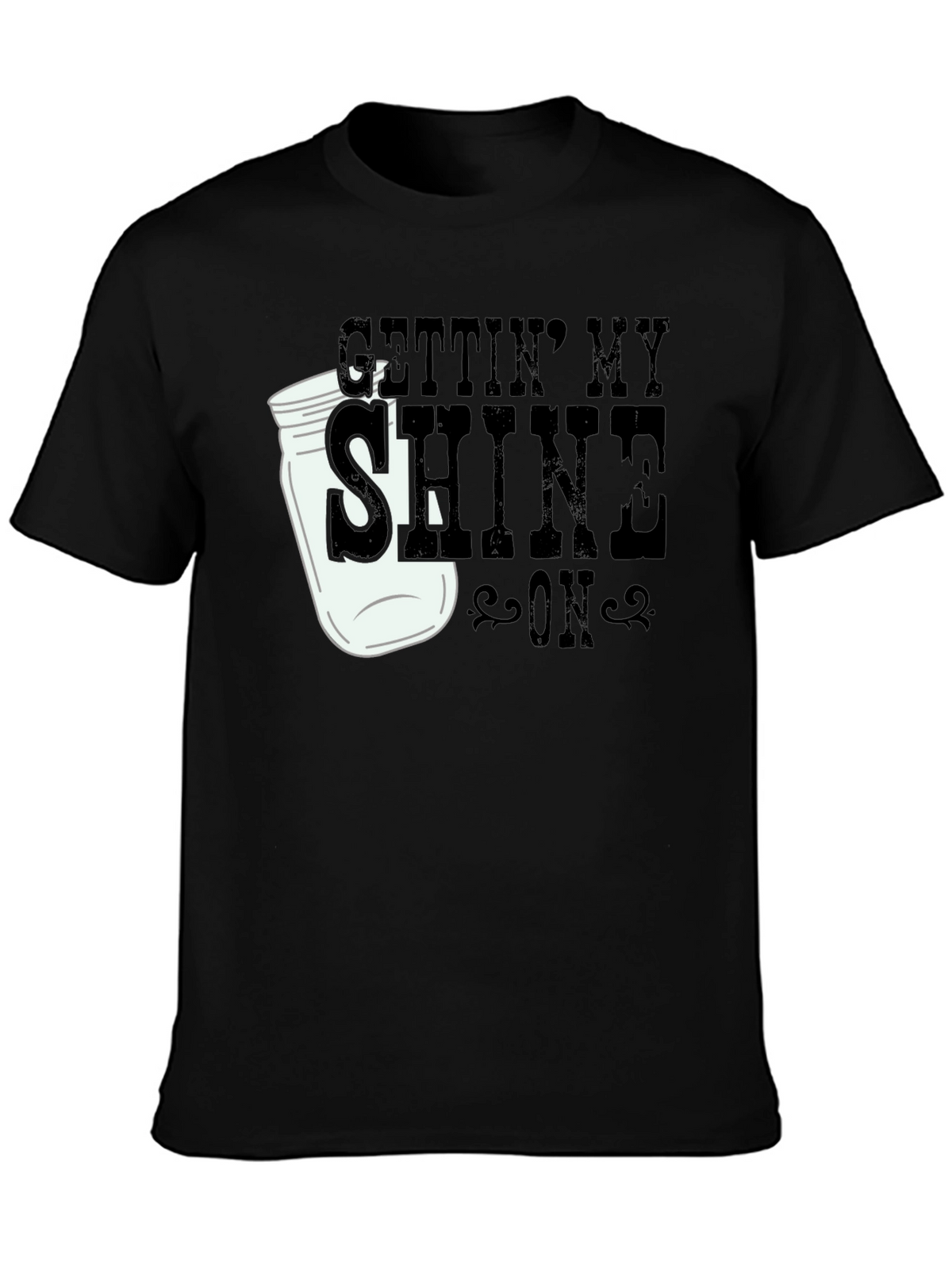 Gettin My Shine On Black T-Shirt