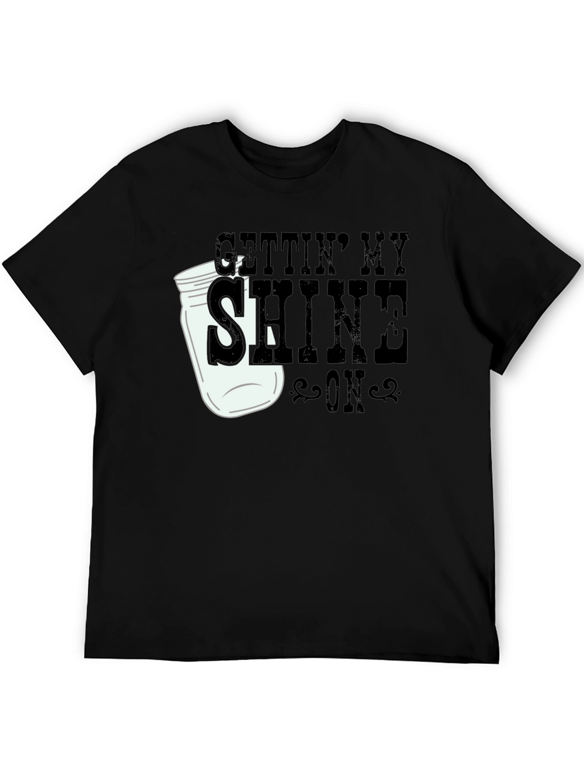 Gettin My Shine On Black T-Shirt