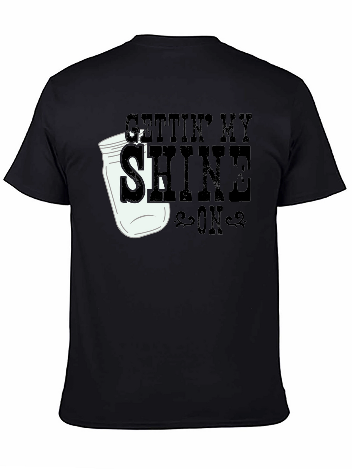 Gettin My Shine On Black T-Shirt