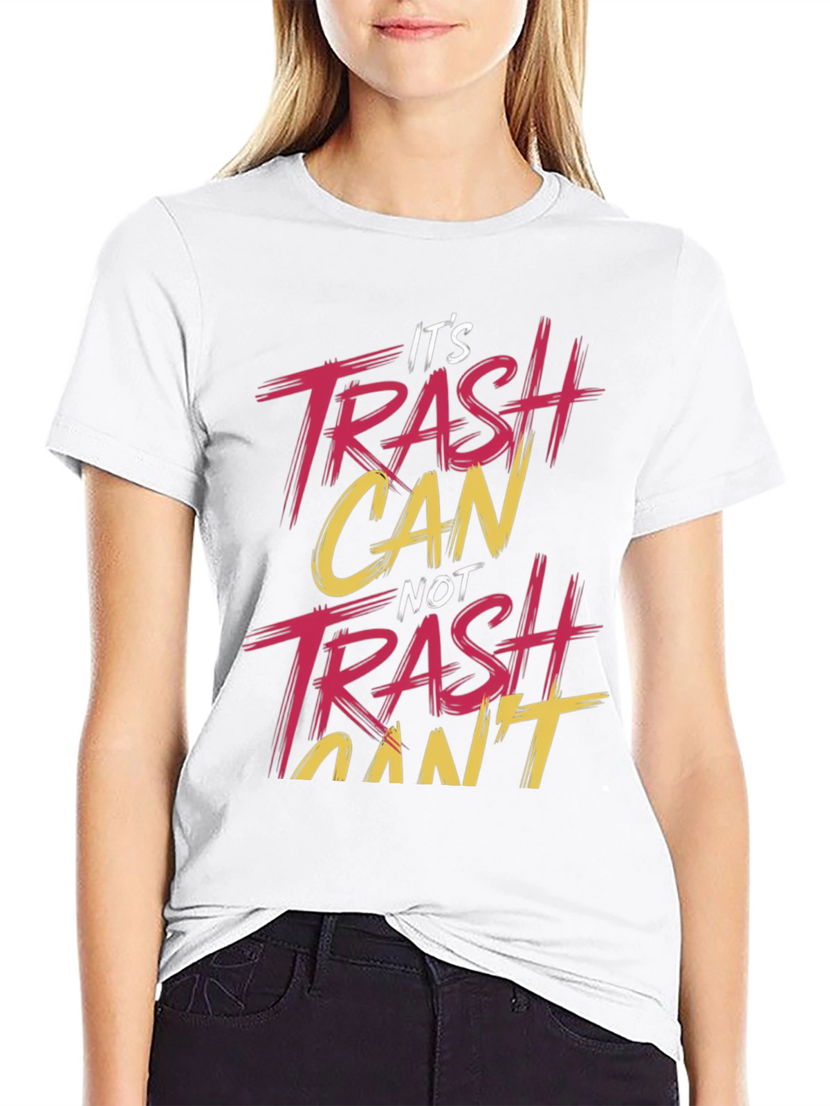 Its Trash Can NOT Trash Cant T-Shirt