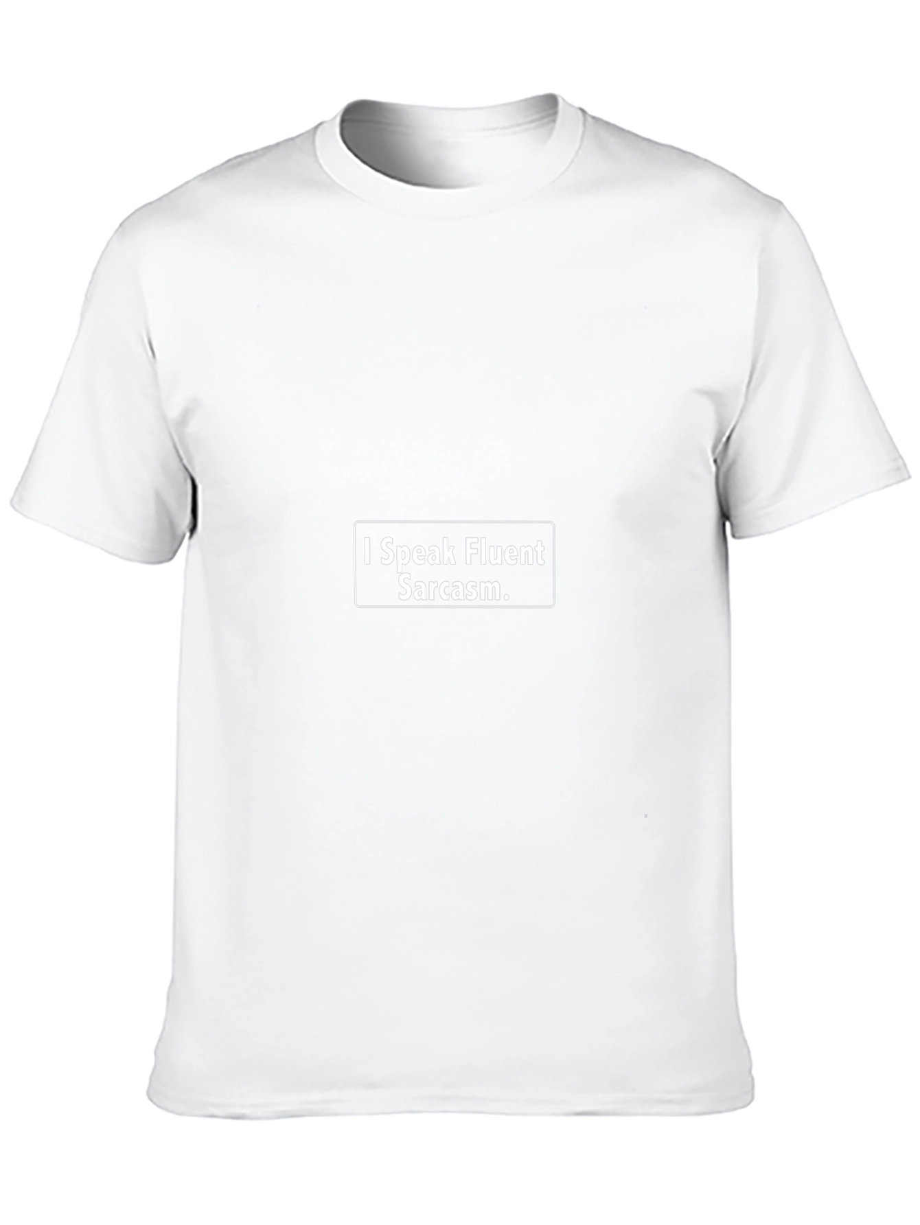 Sarcastic Humor T-Shirt - I Speak Fluent Sarcasm