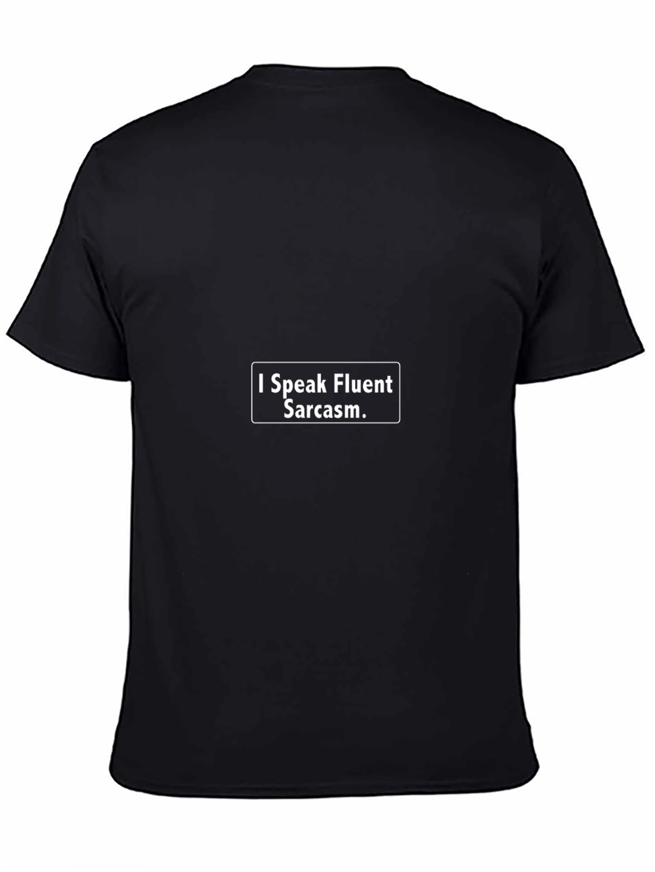 Sarcastic Humor T-Shirt - I Speak Fluent Sarcasm