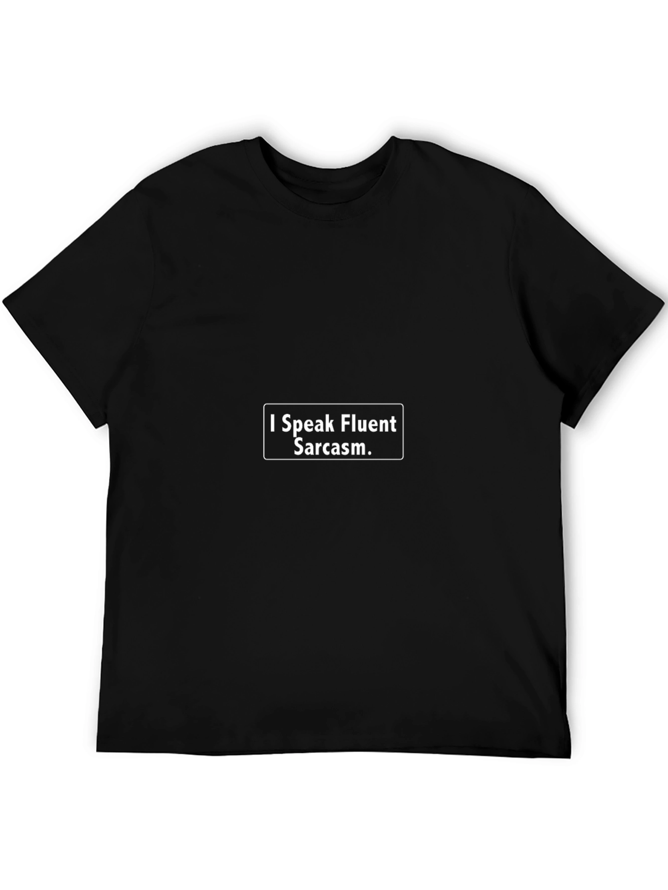 Sarcastic Humor T-Shirt - I Speak Fluent Sarcasm