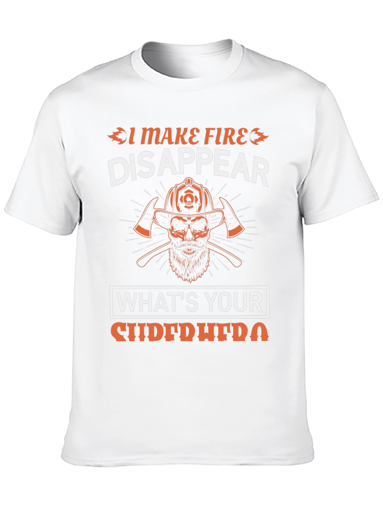 Firefighter T-Shirt - I Make Fire Disappear